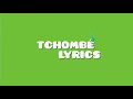 Afrobit productions   tchomb lyrics