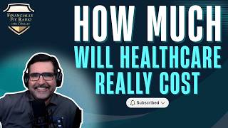 How Much Will Healthcare Really Cost You in Retirement | Financially Fit Radio
