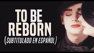 Boy George - To Be Reborn (Subtitulado en Español)