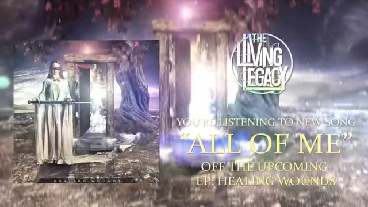 The Living Legacy - All Of Me