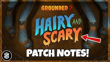 Grounded 2: HAIRY & SCARY Patch Notes Breakdown (AXL, BUILD.M, NERFS & MORE)