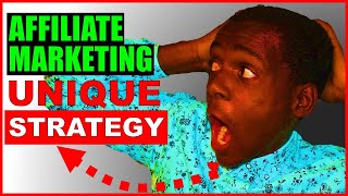 Unique Affiliate Marketing Strategy (you must know before...