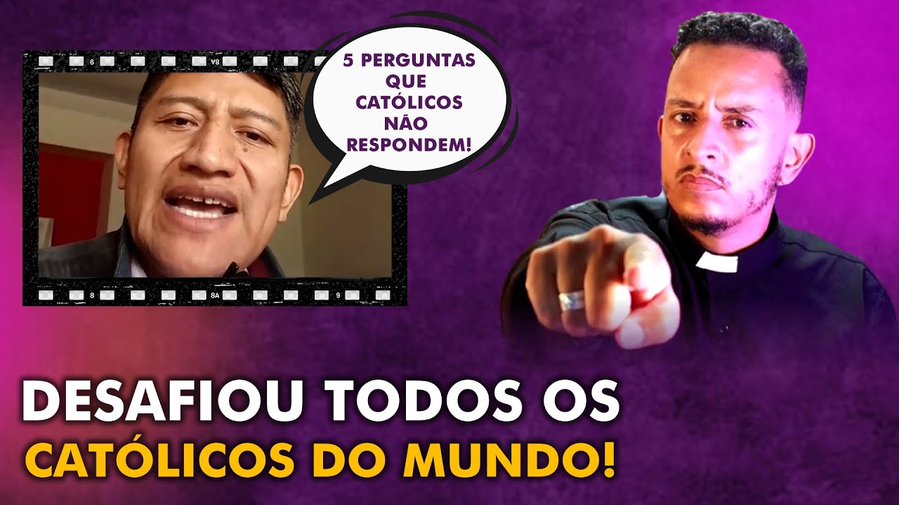 PROTESTANTE DESAFIOU TODOS OS CATÓLICOS DO MUNDO