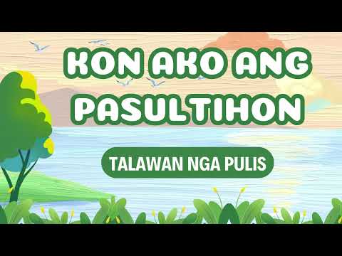 Kon Ako Ang Pasultihon | TALAWAN NGA PULIS