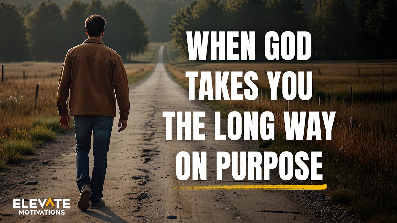 When God Takes You the Long Way On Purpose | Christian Motivation - YouTube