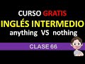 Clase 66 como usar nothing  anything  soy miguel idiomas