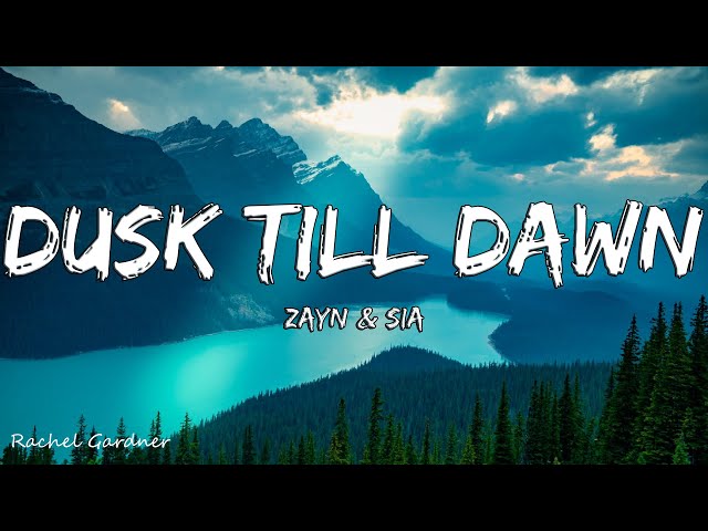 ZAYN u0026 Sia - Dusk Till Dawn (Lyrics) class=