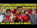 FLAMENGO AUMENTA A PROPOSTA POR ARRASCAETA! DAVID LUIZ DANDO BALÃO NO MENGÃO? MUDANÇA EM JOGO E+