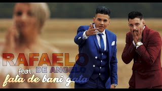 AL Rafaelo 💰 De Angelo - Fata de bani gata | Official Video