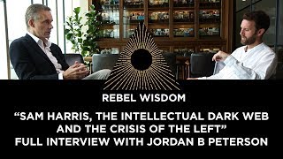 Full Jordan Peterson Interview: Sam Harris, the Intellectual Dark Web & the crisis of the left