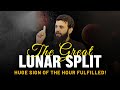 Final call the great lunar split has occurred the day of judgement is not far now