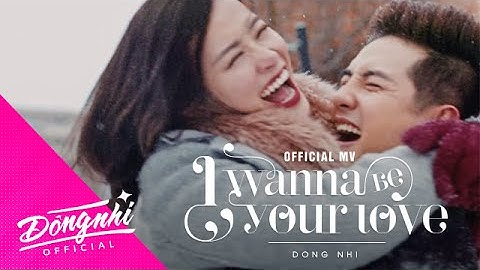 ĐÔNG NHI & ÔNG CAO THẮNG - I WANNA BE YOUR LOVE | OFFICIAL MUSIC VIDEO