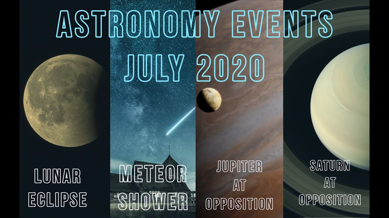 JULY 2020Rare Astronomical Events On Earth YouTube