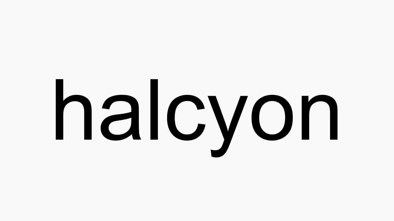 How to pronounce halcyon - YouTube