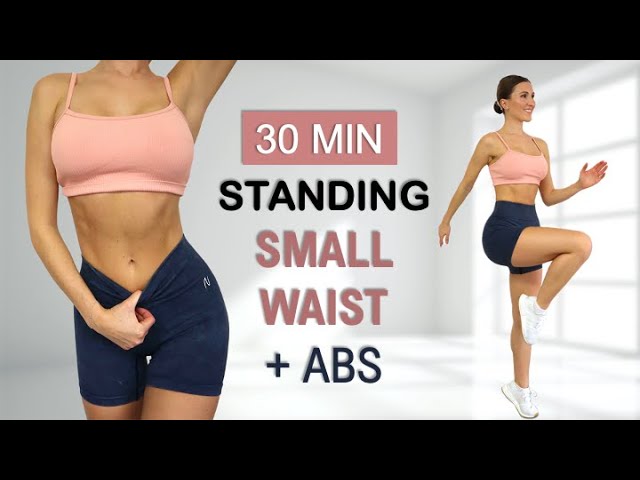 30 Min SMALL WAIST + ABS  All Standing - No Jumping, Calorie Burn, No  Repeat, Warm Up + Cool Down 