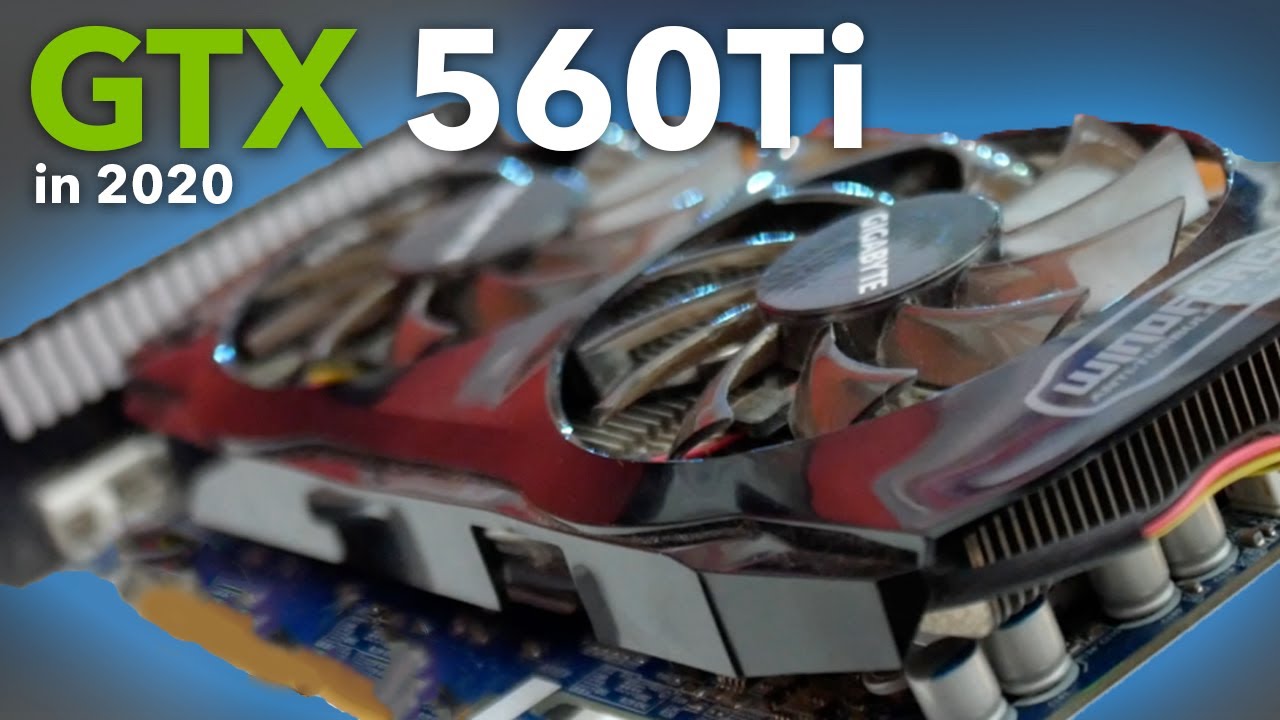 The GTX 560Ti in 2020 - YouTube