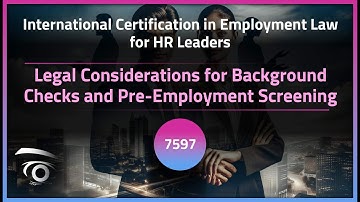 Legal Considerations for Background Checks and Pre-Employment Screening | Exclusive Lesson