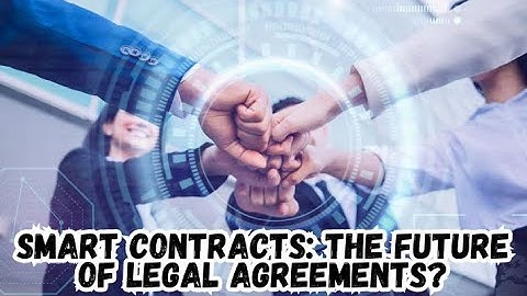 Smart Contracts The Future of Legal Agreements