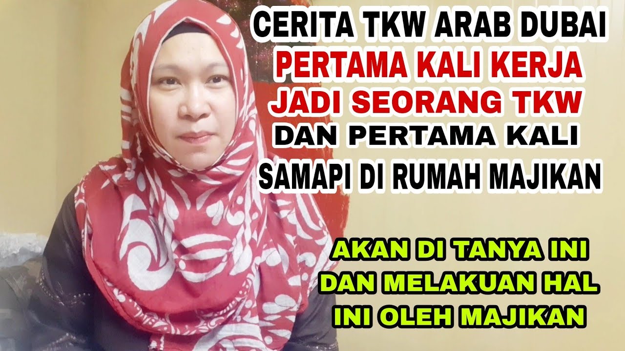 PENGALAMAN PERTAMA KERJA JADI TKW ARAB PERTAMA KALI KETEMU DAN SAMAPI DI RUMAH MAJIKAN /CERITATKW