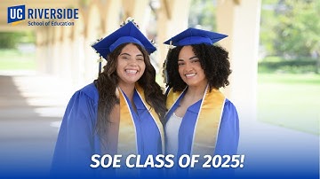 Celebrating the Class of 2025! | UCR School of Education
