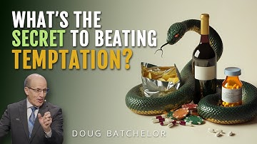 Deliverance From Temptations and Evil | Doug Batchelor