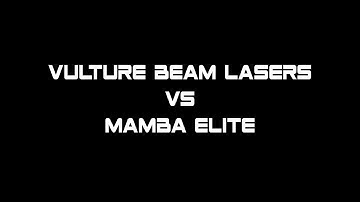 Vulture Beam Lasers  vs Mamba Elite