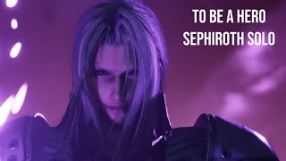 FINAL FANTASY VII REBIRTH l To Be a Hero Sephiroth Solo l