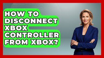 How To Disconnect Xbox Controller From Xbox? - Video Gamers Vault
