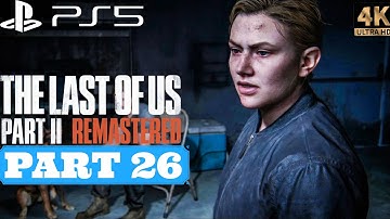 The Last of Us Part 2 Remastered Gameplay Walkthrough (PS5) - PART 26