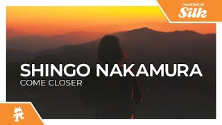 Shingo Nakamura - Come Closer [Monstercat Release]
