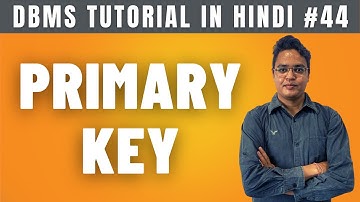 Primary Key in SQL (Hindi) - Lecture #44