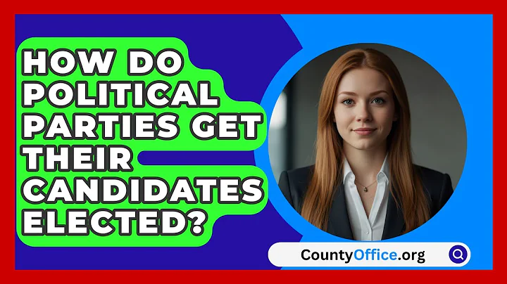 How Do Political Parties Get Their Candidates Elected? - CountyOffice.org