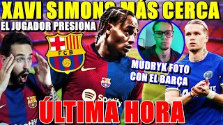 🚨¡XAVI SIMONS MÁS CERCA del BARÇA! PRESIONA al PSG - MUDRYK SUBE FOTO con CAMISETA del BARÇA ¿GUIÑO?