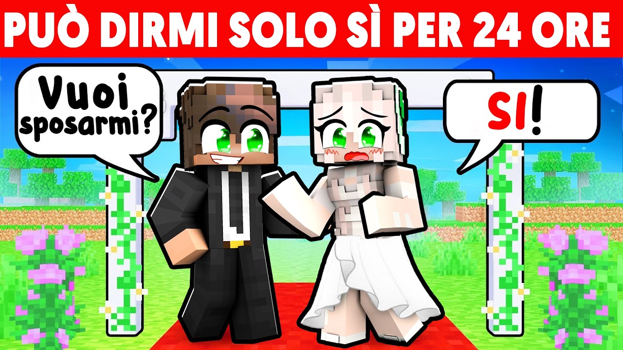 La MIA RAGAZZA può DIRMI solo SÌ per 24 ORE in Minecraft
