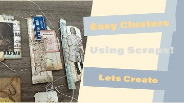Easy scrap Clusters, Lets Create