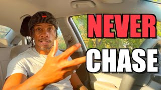 3 Reasons Why MEN should NEVER chase a WOMAN in 2023 or EVER! (Here's Why)