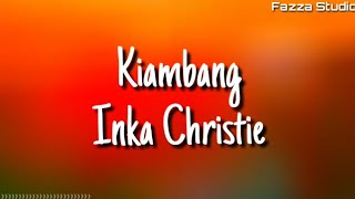 Inka Christie - Kiambang ( Lirik )