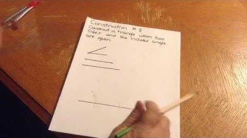 Constructing a triangle given two sides and the included angle; construction 8