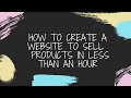 How to create a website to sell products in less than an hour!