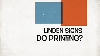 Linden Signs Do Printing