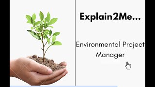 Explain2Me...environmental Project Manager