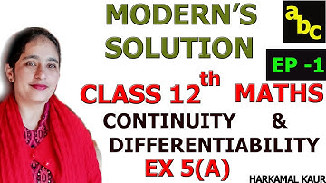 Ex 5(A) | MODERN SOLUTION OF MATHS CLASS 12 | EP 1 | CONTINUITY & DIFFERENTIABILITY | Harkamal Mam