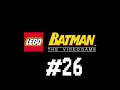 Прохождение LEGO Batman The Videogame #26:Сюрприз для комиссара