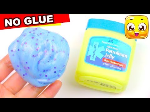 Slime With Vaseline Without Glue Or Borax How To Make Petroleum Jelly Fluffy Slime No Shaving Cream