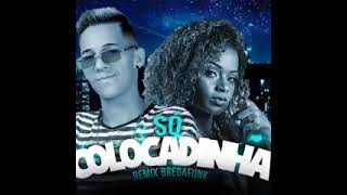 Só Colocadinha feat  Mc Dricka240P