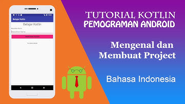 Tutorial Kotlin Pemograman Android - Mengenal dan Membuat Project - Bahasa Indonesia