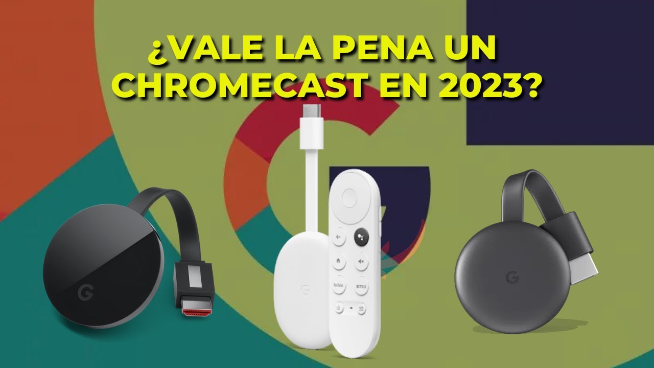 Vale la pena un Chromecast en 2023? 