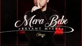Bryant Myers - Mera Bebe [Audio Official]