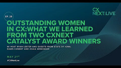 CXNext Live: Outstanding Women in CX: What We Lear...