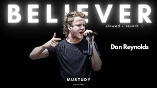 Imagine Dragons - Believer (slowed + reverb) | Mustudy Resimi